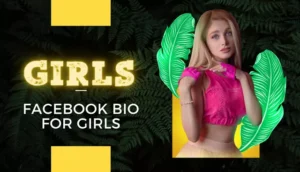 600+ Facebook Bio For Girls | Stylish & Attitude Bio 2023