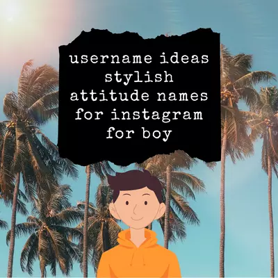 username ideas stylish attitude names for instagram for boy