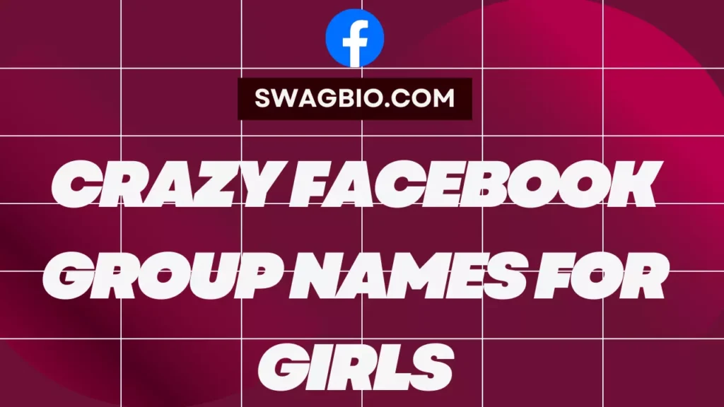 Crazy Facebook Group Names for Girls: An Entertaining List of Suggestions