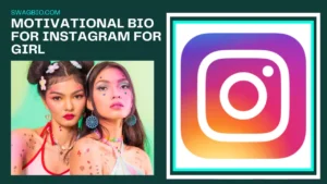 Best 500 Motivational bio for instagram for girl | Instagram motivational bio for girl