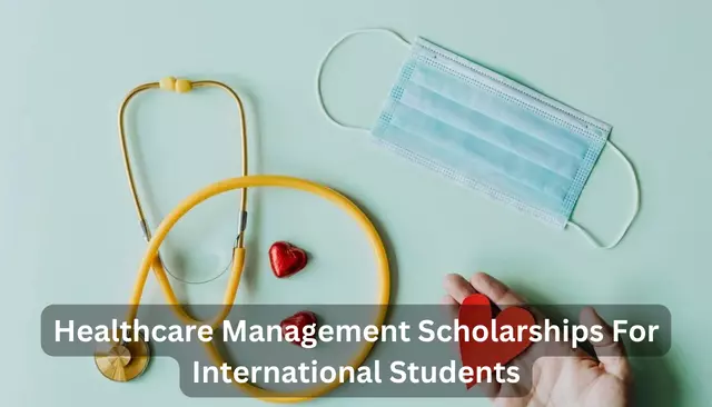 Healthcare Management Scholarships For International Students